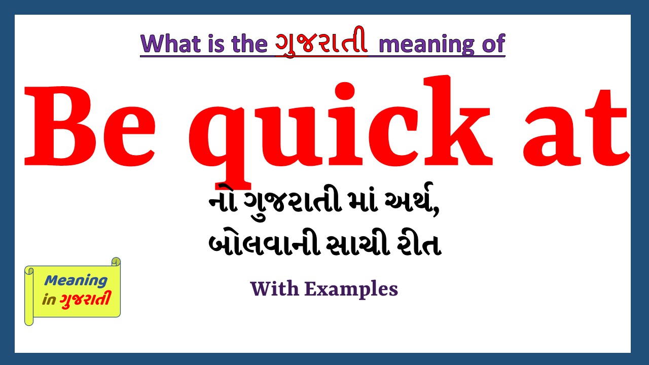 Be-quick-at-meaning-in-gujarati