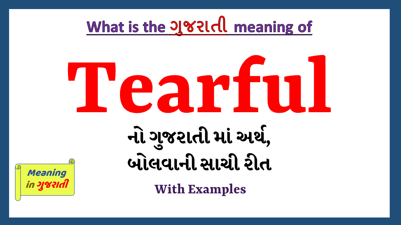 Tearful-meaning-in-gujarati