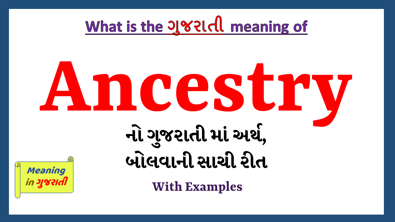 Ancestry-meaning-in-gujarati
