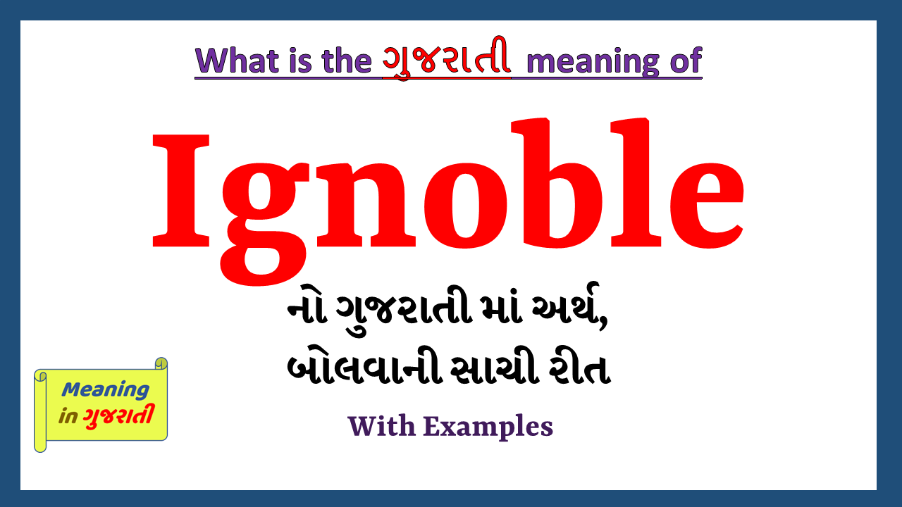 Ignoble-meaning-in-gujarati