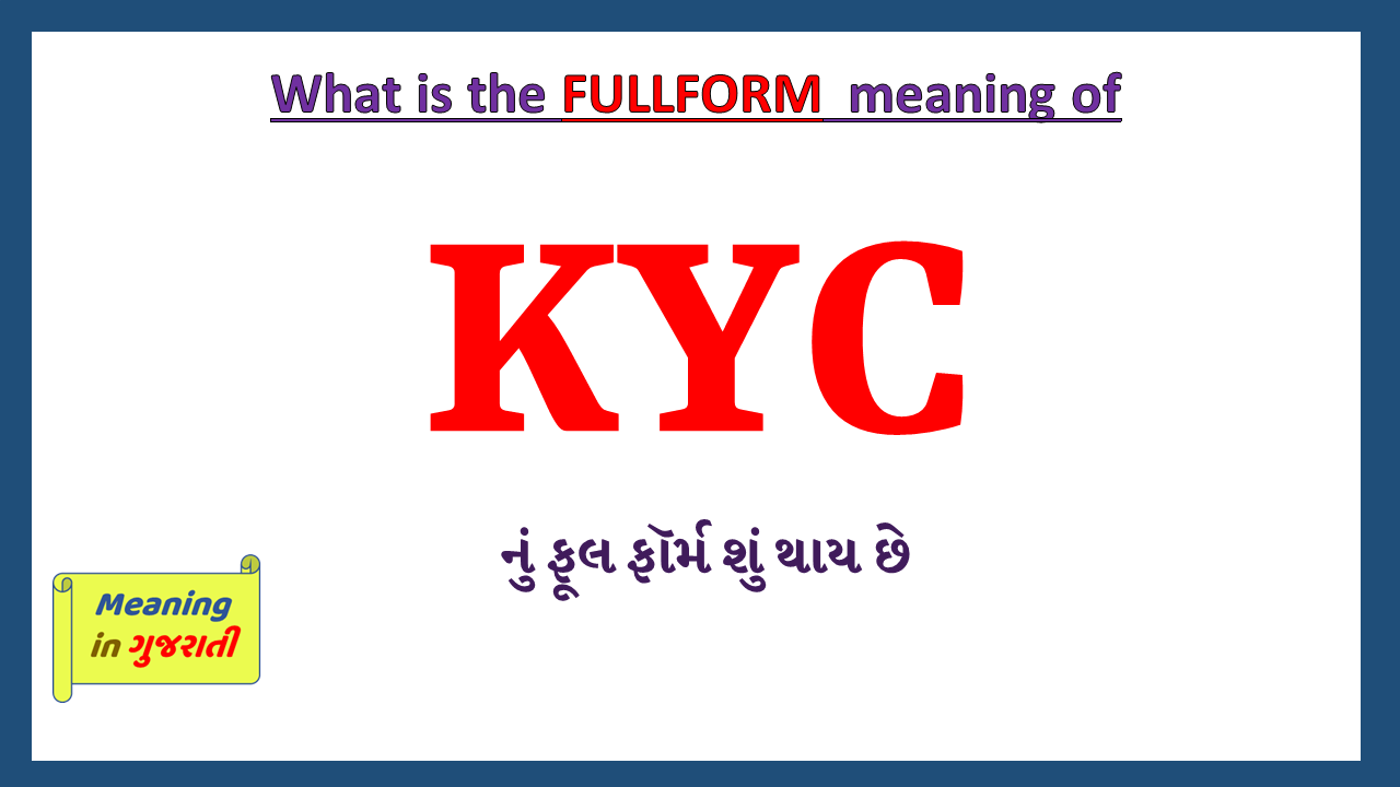 KYC Full Form In Gujarati Meaning In Gujarati