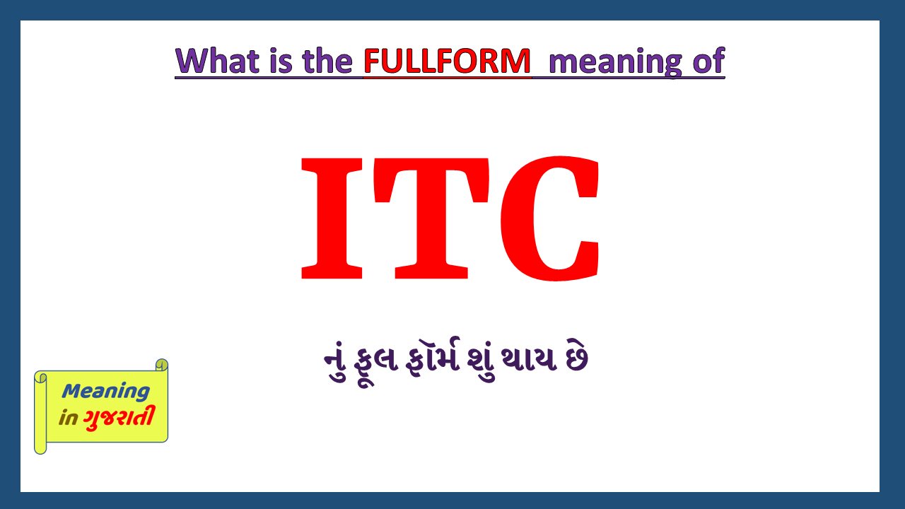 ITC Full Form In Gujarati Meaning In Gujarati